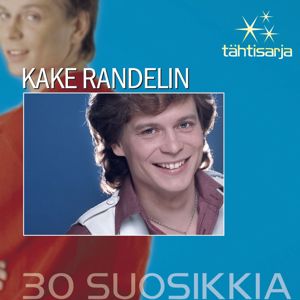 Kake Randelin: Tähtisarja - 30 Suosikkia