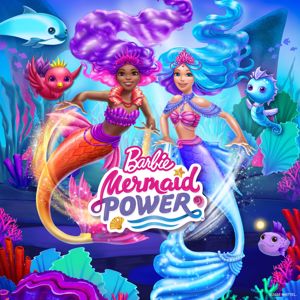 Barbie: Barbie Mermaid Power (Original Movie Soundtrack)