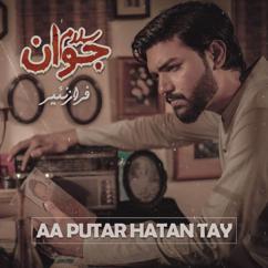 Faraz Nayyer: Aa Putar Hatan Tay