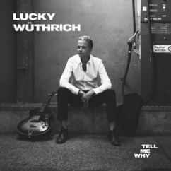 Lucky Wüthrich: Why Did You Kiss Me