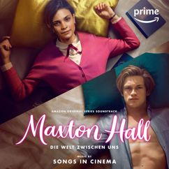 Songs in Cinema: Maxton Hall - Die Welt zwischen uns (Season 1) (Amazon Original Series Soundtrack)