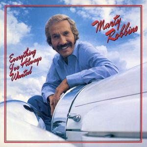 Marty Robbins: Everything I've Always Wanted