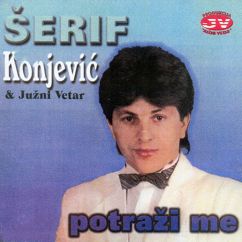 Šerif Konjević, Južni Vetar: Ti se mijenjas kao vrijeme