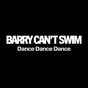 Barry Can't Swim: Dance Dance Dance!