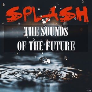 Various Artists: Splash: The Sound of the Future