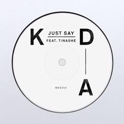 KDA feat. Tinashe: Just Say