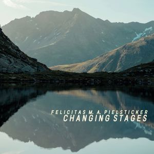 Felicitas M. A. Pielsticker: Changing Stages