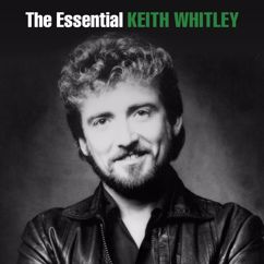 Keith Whitley: If You Think I'm Crazy Now (You Should Have Seen Me When I Was a Kid)