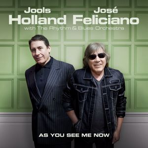 Jools Holland & José Feliciano: As You See Me Now