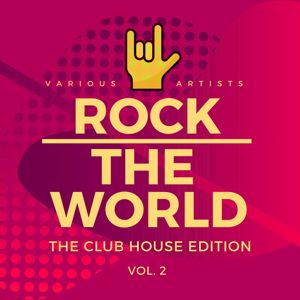 Various Artists: Rock the World (The Club House Edition), Vol. 2