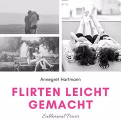 Annegret Hartmann: Subliminalteil - Teil 40 - Flirten Leicht Gemacht
