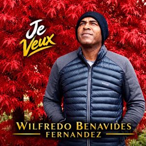 Wilfredo Benavides Fernandez: JE VEUX