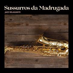 Jazz Relaxante: Sonhos Saxofone