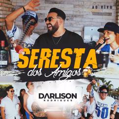 Darlison Rodrigues, Carlos Rignno: Menina Veneno (feat. Carlos Rignno) (Ao Vivo)