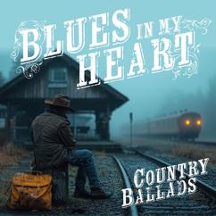 Various Artists: Blues in My Heart: Country Ballads