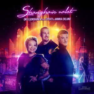 DJ Oku Luukkainen, Spekti, Annika Eklund: Shanghain valot (feat. Spekti & Annika Eklund)