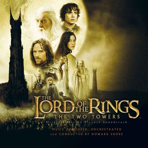 Howard Shore: The Lord of the Rings: The Two Towers (Original Motion Picture Soundtrack)