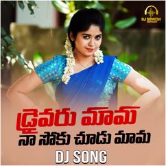 Dj Shekar Ichoda, Dj Somesh Sripuram, Relare Rela Ramalaxmi: Drivaru Mama Na Soku Chudu Mama DJ Song