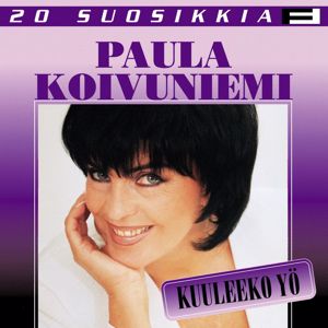 Paula Koivuniemi: 20 Suosikkia / Kuuleeko yö