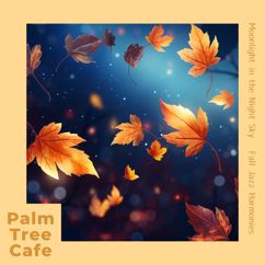 Palm Tree Cafe: Night's Hush Autumn's Call