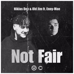 Niklas Dee & Old Jim feat. Enny-Mae: Not Fair