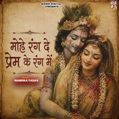 Nandika Yadav: Mohe Rang De Prem Ke Rang Me