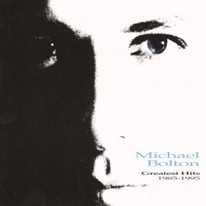 Michael Bolton: Greatest Hits 1985-1995