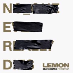 N.E.R.D & Rihanna feat. Drake: Lemon (Drake Remix)