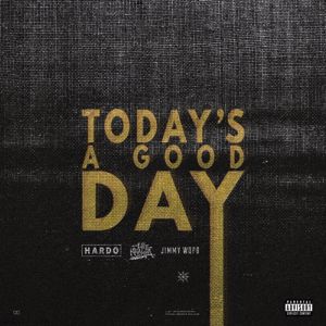 Hardo feat. Wiz Khalifa & Jimmy Wopo: Today's A Good Day