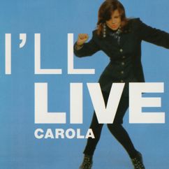 Carola: I'll Live (Album Version)