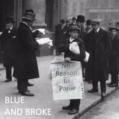 Blue and Broke: No Reason to Panic