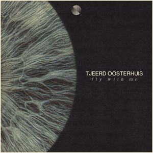 Tjeerd Oosterhuis: Fly With Me