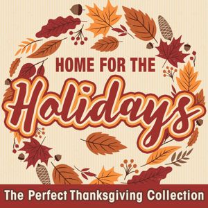 Various Artists: Home for the Holidays: The Perfect Thanksgiving Collection
