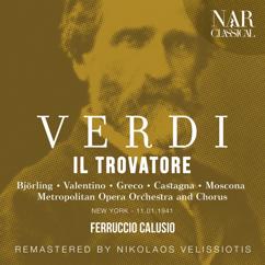 Metropolitan Opera Orchestra, Ferruccio Calusio, Francesco Valentino, Jussi Björling, Norina Greco: Il trovatore, IGV 31, Act I: "Tace la notte!" (Conte, Manrico, Leonora)