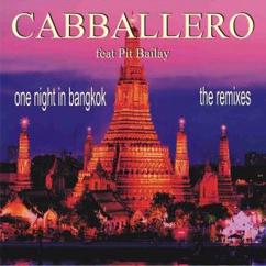 Cabballero feat. Pit Bailay: One Night in Bangkok (Pit Bailay Original Edit)