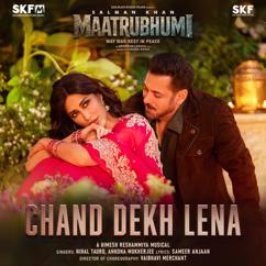 Himesh Reshammiya, Nihal Tauro & Ankona Mukherjee: Chand Dekh Lena (From "Maatrubhumi: May War Rest in Peace")