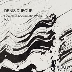 Denis Dufour: Nuage de Pierre, Op. 089 (1996) Stone Cloud