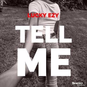 Lucky Ezy: Tell Me