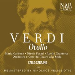 Orchestra del Teatro alla Scala, Carlo Sabajno, Apollo Granforte, Piero Girardi: Otello, IGV 21, Act II: "Non ti crucciar. Se credi a me" (Jago, Cassio)