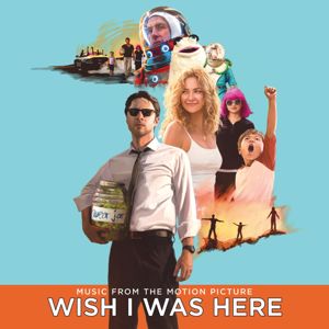 Various Artists: Wish I Was Here (Music From The Motion Picture)