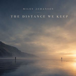 Miles Johanson: Separate Ways Home