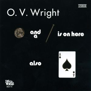O.V. Wright: A Nickel And A Nail And Ace Of Spades