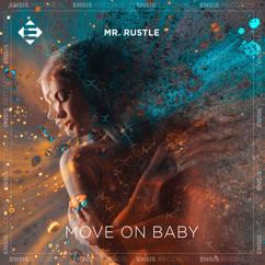 Mr. Rustle: Move On Baby
