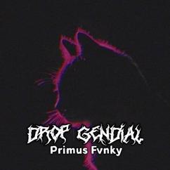 Primus Fvnky: Drop Gendial