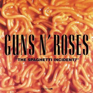 Guns N' Roses: The Spaghetti Incident?