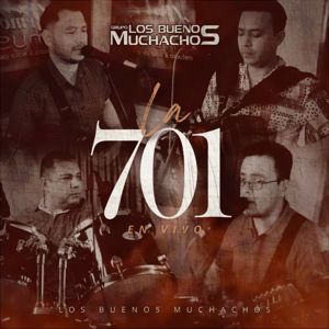 Grupo Los Buenos Muchachos: La 701 (En Vivo)