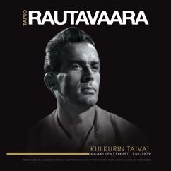 Tapio Rautavaara: Mitä minä tein