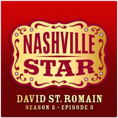 David St. Romain: Life Is a Highway (Nashville Star Season 5)
