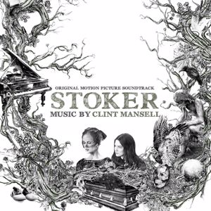 Clint Mansell: Stoker (Original Motion Picture Soundtrack)