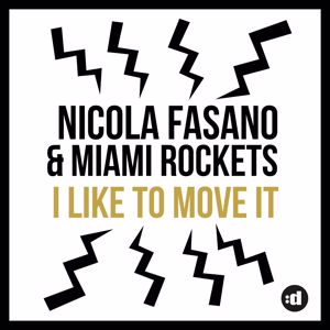 Nicola Fasano & Miami Rockets: I Like to Move it